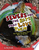 Sewers and the Rats That Love Them: The Disgusting Story Behind Where It All Goes cover
