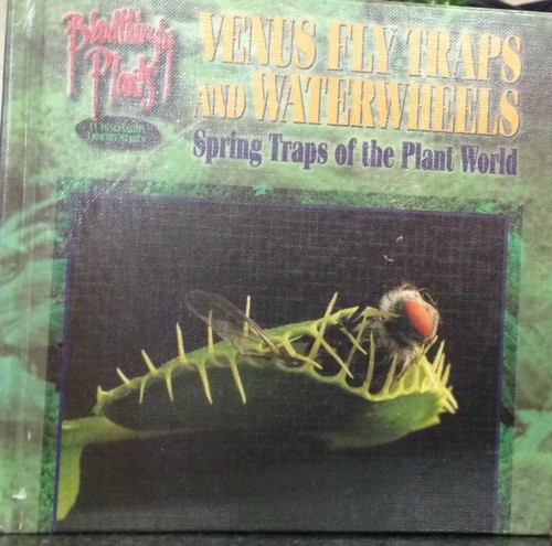 Venus Fly Traps and Waterwheels: Spring Traps of the Plant World cover