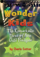Wonder Kids: The Remarkable Lives of Nine Child Prodigies cover