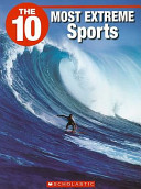 The 10 Most Extreme Sports cover