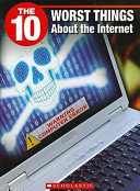 The 10 Worst Things About the Internet cover