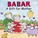 Babar: A Gift for Mother cover