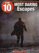 The 10 Most Daring Escapes cover