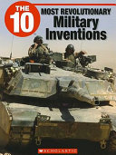 The 10 Most Revolutionary Military Inventions cover