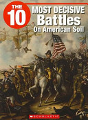 The 10 Most Decisive Battles on American Soil cover