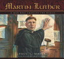 Martin Luther: A Man Who Changed the World cover