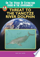 Threat to the Yangtze River Dolphin cover
