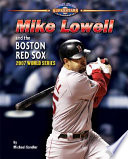 Mike Lowell and the Boston Red Sox: 2007 World Series cover