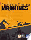 Rise of the Thinking Machines: The Science of Robots cover