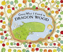 Guess What I Found in Dragon Wood cover