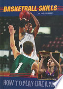 Basketball Skills: How to Play Like a Pro cover