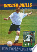 Soccer Skills: How to Play Like a Pro cover