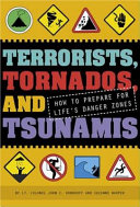 Terrorists, Tornados, and Tsunamis: How to Prepare for Life's Danger Zones cover