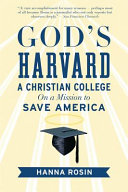 God's Harvard: A Christian College on a Mission to Save America cover