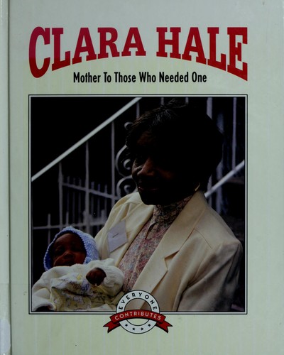 Clara Hale: Mother to Those Who Needed One cover