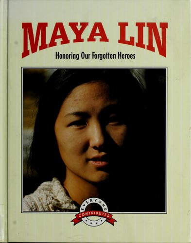 Maya Lin: Honoring Our Forgotten Heroes cover