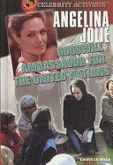 Angelina Jolie: Goodwill Ambassador for the United Nations cover