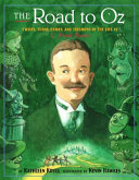 The Road to Oz: Twists, Turns, Bumps, and Triumphs in the Life of L. Frank Baum cover
