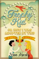Trophy Kid: Or, How I was Adopted by the Rich and Famous cover
