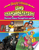 Land Transportation: Discover Science Through Facts and Fun cover