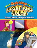 Light and Color: Discover Science Through Facts and Fun cover
