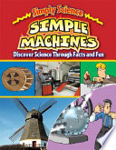 Simple Machines: Discover Science Through Facts and Fun cover