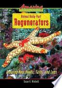 Animal Body-Part Regenerators: Growing New Heads, Tails, and Legs cover