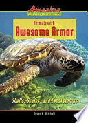 Animals with Awesome Armor: Shells, Scales, and Exoskeletons cover