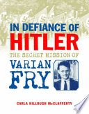 In Defiance of Hitler: The Secret Mission of Varian Fry cover