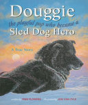 Douggie: The Playful Pup Who Became a Sled Dog Hero cover