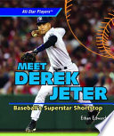 Meet Derek Jeter: Baseball's Superstar Shortstop cover