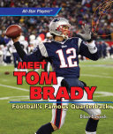 Meet Tom Brady: Football's Famous Quarterback cover