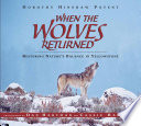 When the Wolves Returned: Restoring Nature's Balance in Yellowstone cover