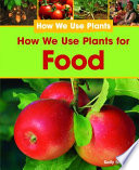How We Use Plants for Food cover