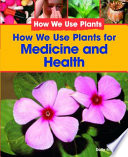 How We Use Plants for Medicine and Health cover