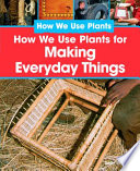 How We Use Plants for Making Everyday Things cover