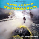Braving Volcanoes: Volcanologists cover