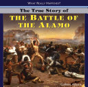 The True Story of the Battle of the Alamo cover