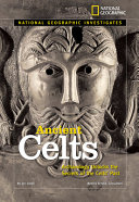 Ancient Celts: Archaeology Unlocks the Secrets of the Celts' Past cover