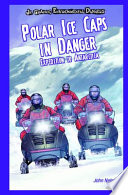 Polar Ice Caps in Danger: Expedition to Antarctica cover