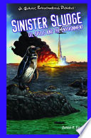 Sinister Sludge: Oil Spills and the Environment cover