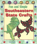 Fun and Simple Southeastern State Crafts: West Virginia, Virginia, North Carolina, South Carolina, Georgia, and Florida cover