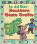 Fun and Simple Southern State Crafts: Kentucky, Tennessee, Alabama, Mississippi, Louisiana, and Arkansas cover