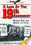 A Look at the Nineteenth Amendment: Women Win the Right to Vote cover