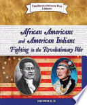 African Americans and American Indians Fighting in the Revolutionary War cover
