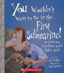 You Wouldn't Want to Be in the First Submarine! cover