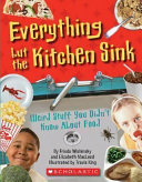 Everything but the Kitchen Sink: Weird Stuff You Didn't Know About Food cover