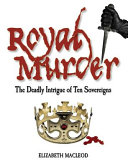 Royal Murder: The Deadly Intrigue of Ten Sovereigns cover