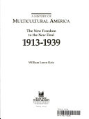 The New Freedom to the New Deal: 1913-1939 cover