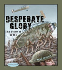 Desperate Glory: The Story of WWI cover